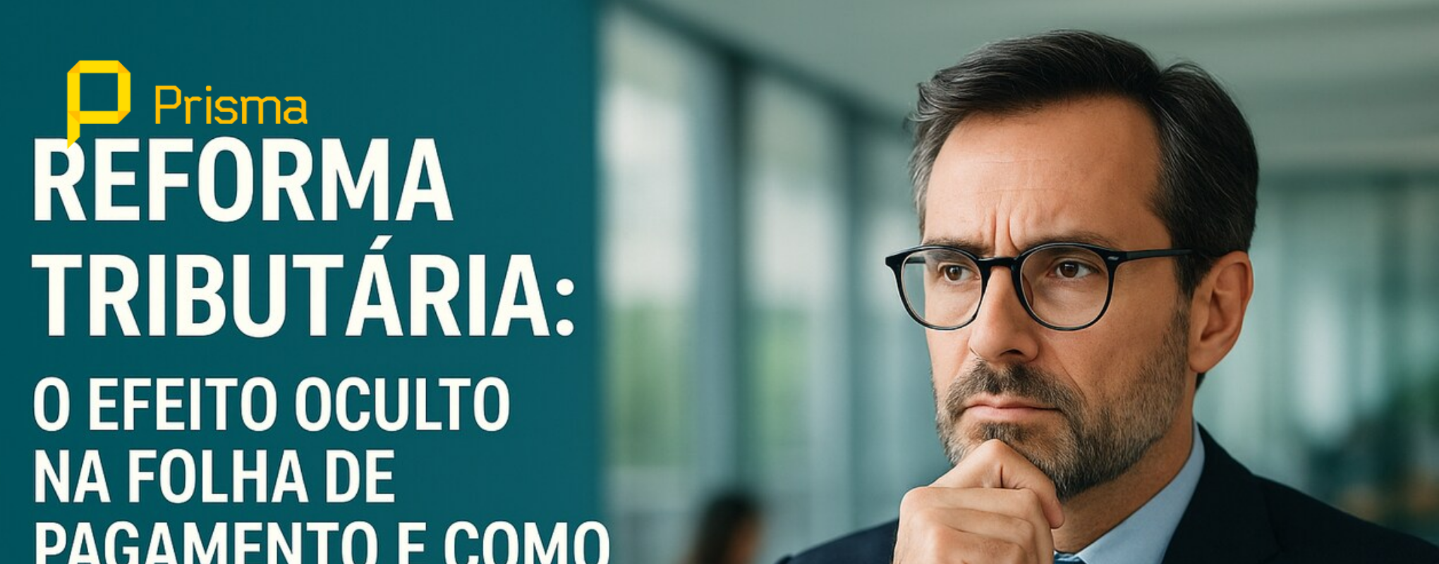 Leia mais sobre o artigo Reforma Tributária: O Efeito Oculto na Folha de Pagamento e Como Empresas Podem Otimizar Seus Benefícios